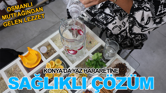 Konya'da yaz hararetine sağlıklı çözüm