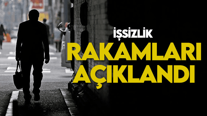 İşsizlik rakamları açıklandı