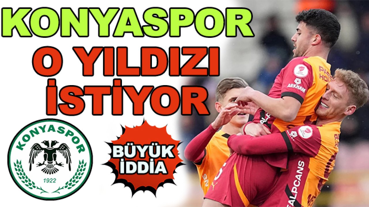 Konyaspor, Galatasaraylı yıldızı istiyor