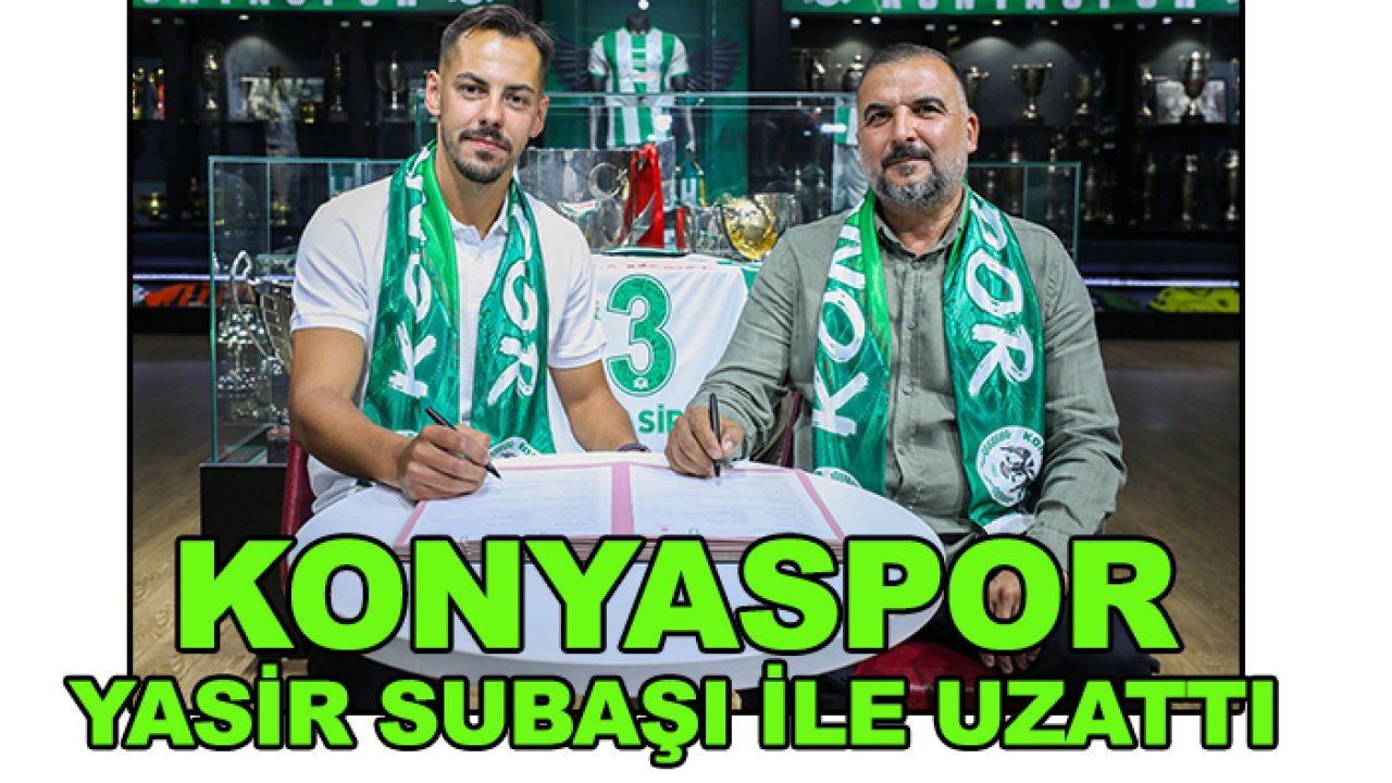 Konyaspor Yasir Subaşı ile nikah tazeledi