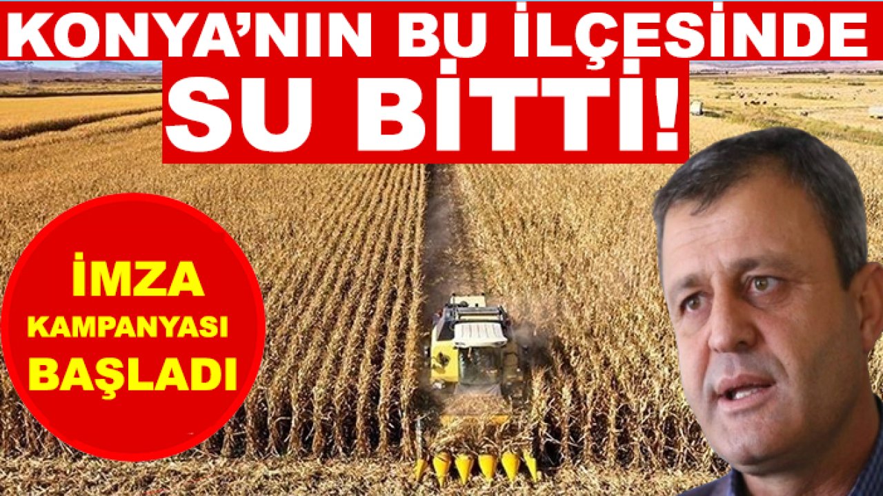 Konya’nın bu ilçesinde su bitti! İmza kampanyası başladı
