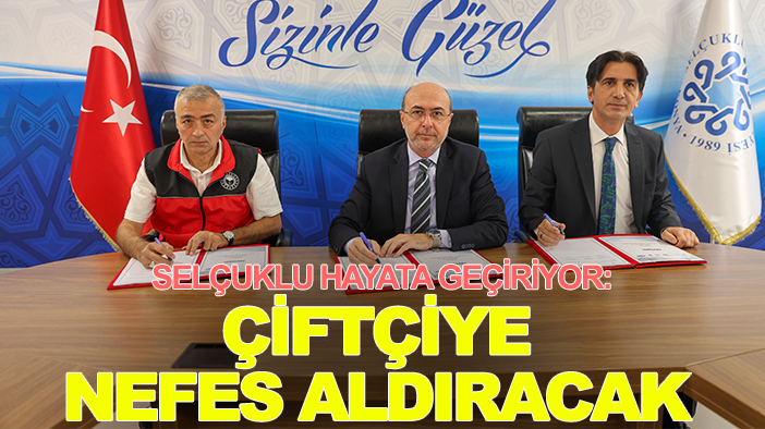 Selçuklu hayata geçiriyor: Çiftçiye nefes aldıracak