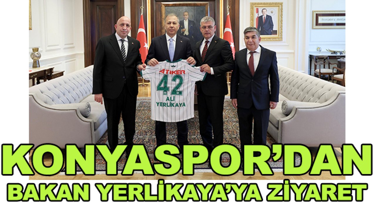 Konyaspor'dan Bakan Yerlikaya'ya ziyaret