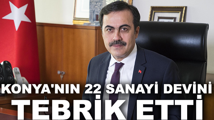 KTO Başkanı Öztürk Konya'nın 22 sanayi devini tebrik etti