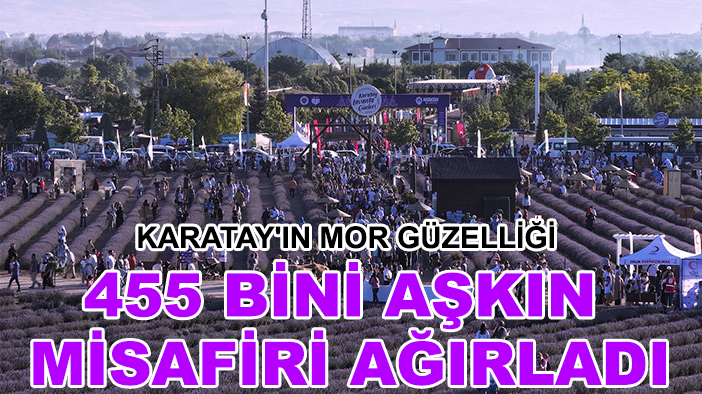 Karatay'ın mor güzelliği 455 bini aşkın misafiri ağırladı