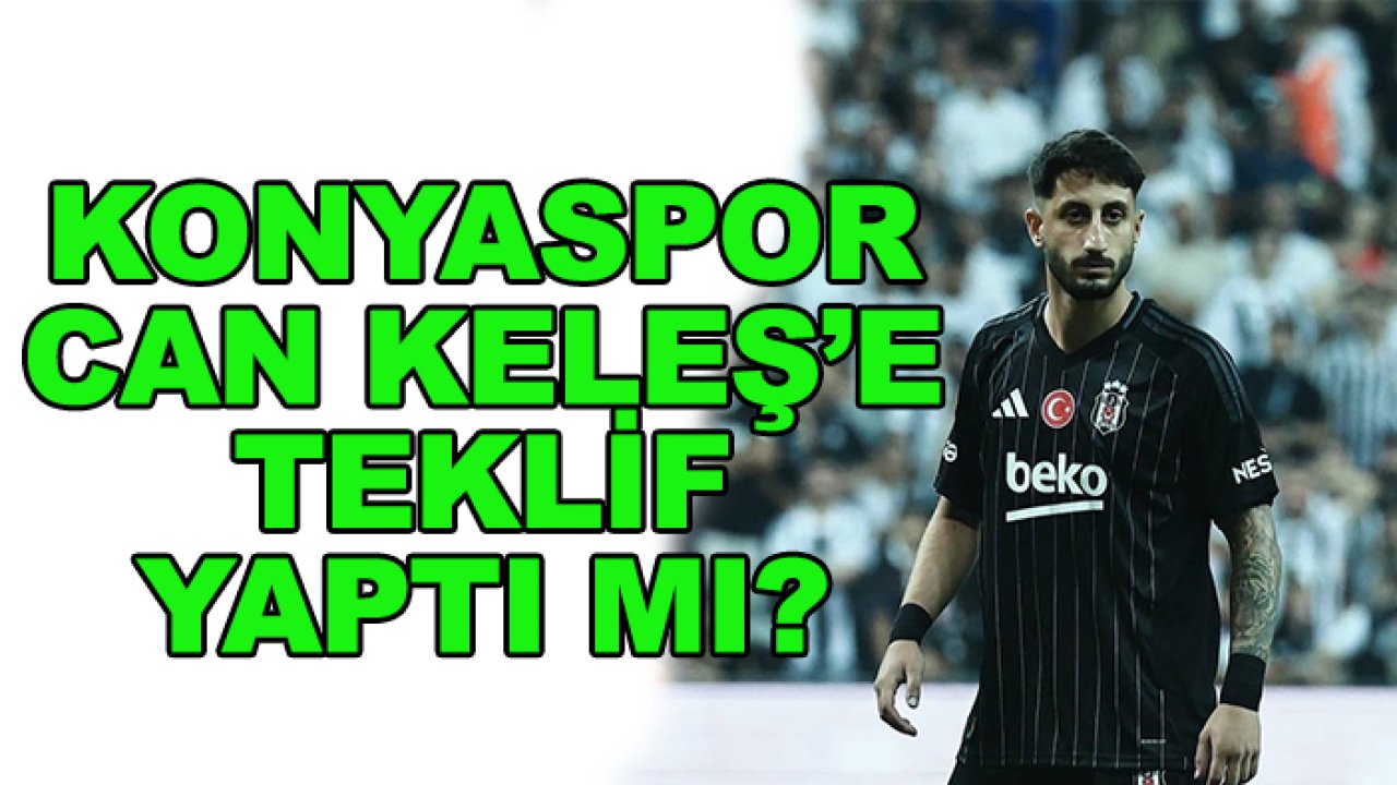 Konyaspor Can Keleş'e teklif yaptı mı?