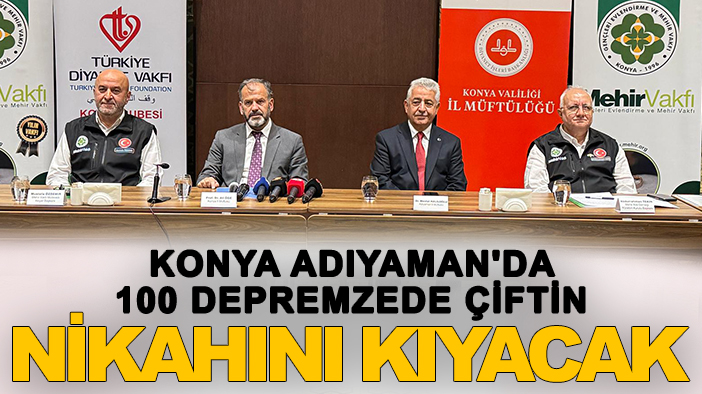 Konya Adıyaman'da 100 depremzede çiftin nikahını kıyacak