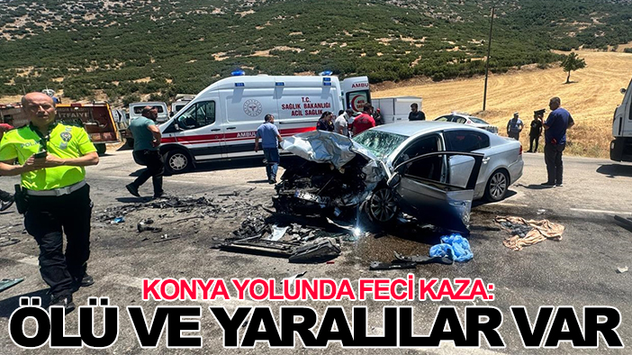 Konya yolunda feci kaza: Ölü ve yaralılar var