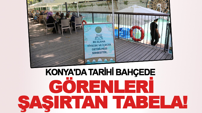 Konya'da tarihi bahçede görenleri şaşırtan tabela!