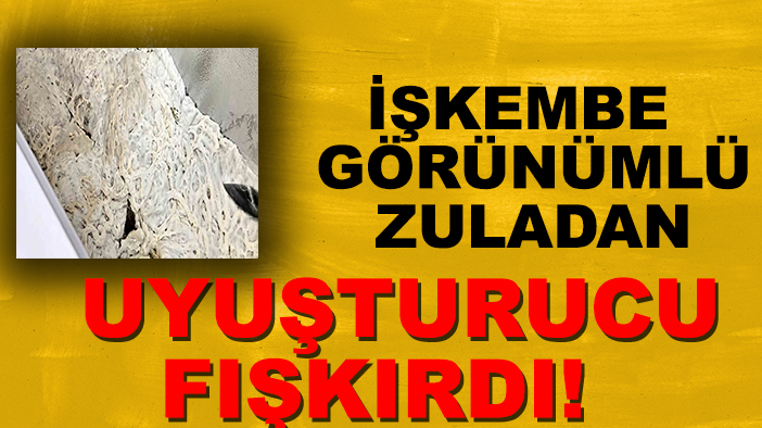 İşkembe görünümlü zuladan uyuşturucu fışkırdı! Ekipler şoke oldu