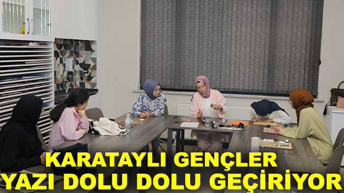 Karataylı gençler yazı dolu dolu geçiriyor