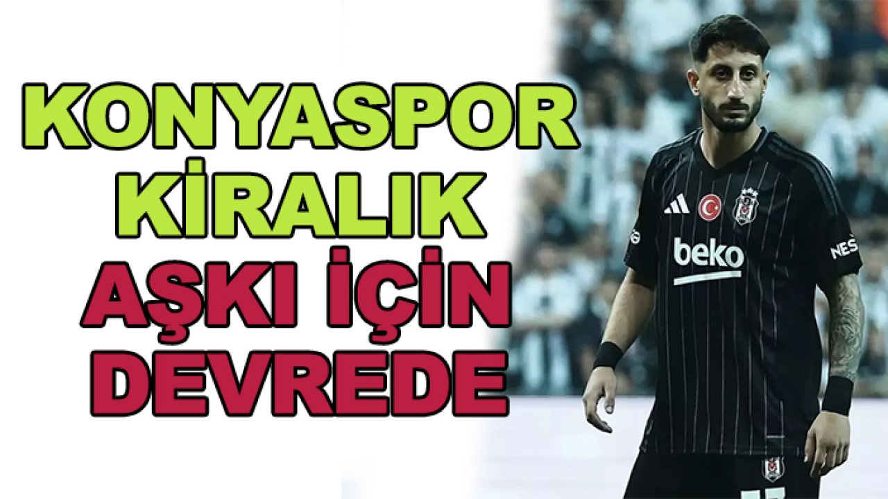 Konyaspor kiralık aşkı için devrede