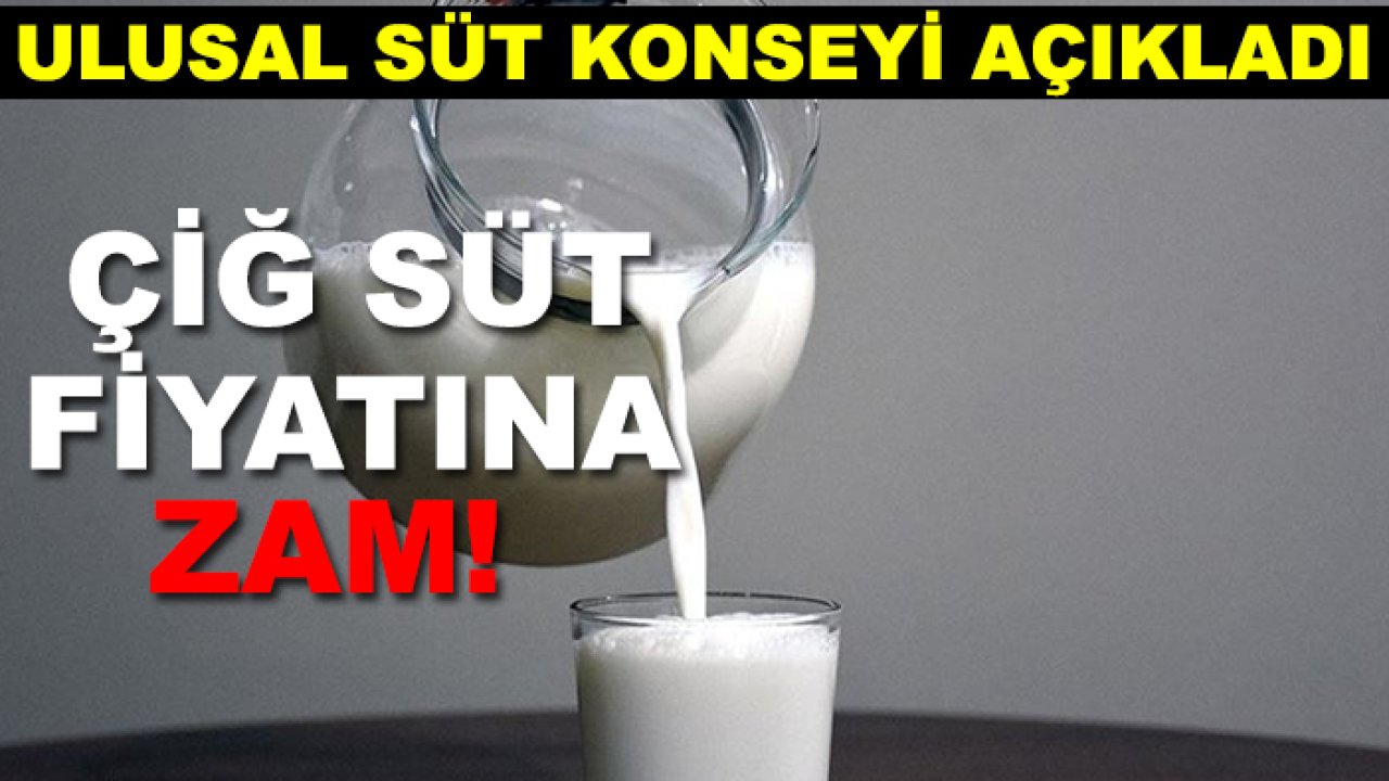 Çiğ süt fiyatına zam! Ulusal Süt Konseyi açıkladı