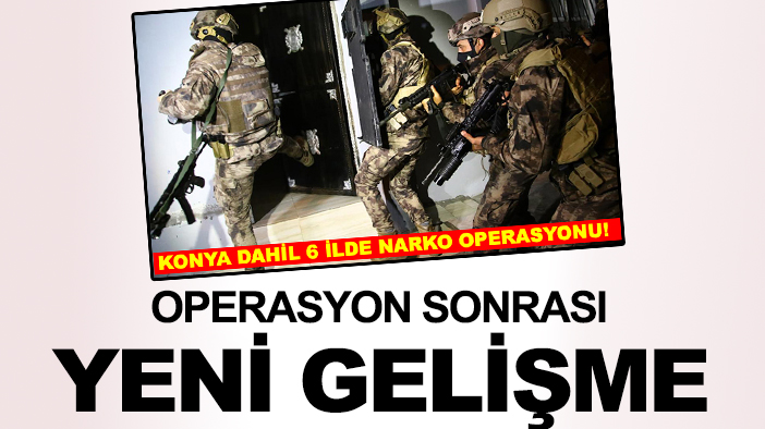 Konya'nın da olduğu "Narkokapan-Adana 2" de yeni gelişme