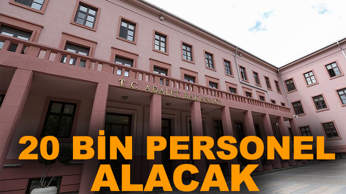 Adalet Bakanlığı 20 bin personel alacak