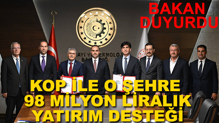 KOP ile o şehre 98 milyon liralık yatırım desteği