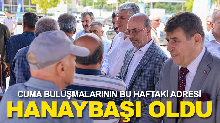 Cuma Buluşmalarının bu haftaki adresi Hanaybaşı oldu