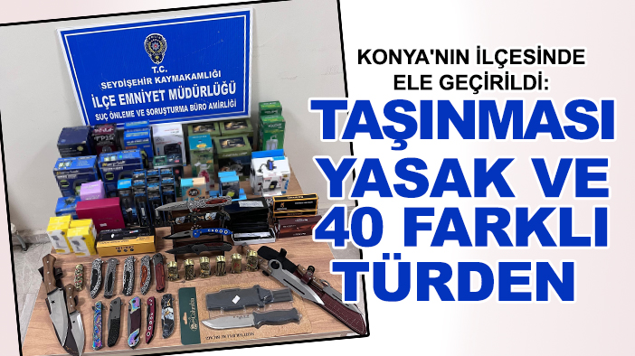 Konya'nın ilçesinde ele geçirildi: Taşınması yasak ve 40 farklı türden