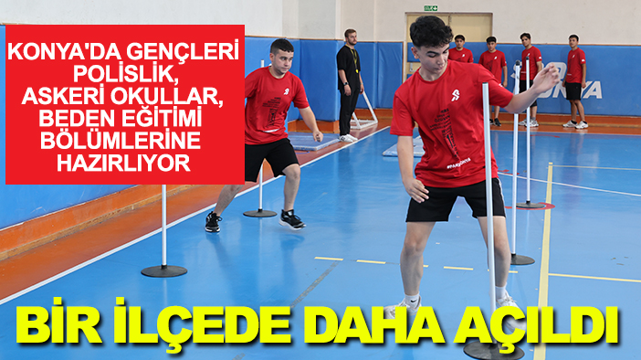 Konya'da gençleri polislik, askeri okullar, beden eğitimi bölümlerine hazırlıyor: Bir ilçede daha açıldı