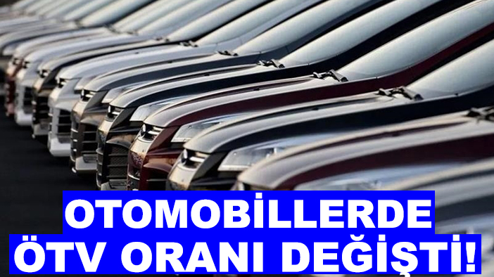 Otomobillerde ÖTV oranı değişti!