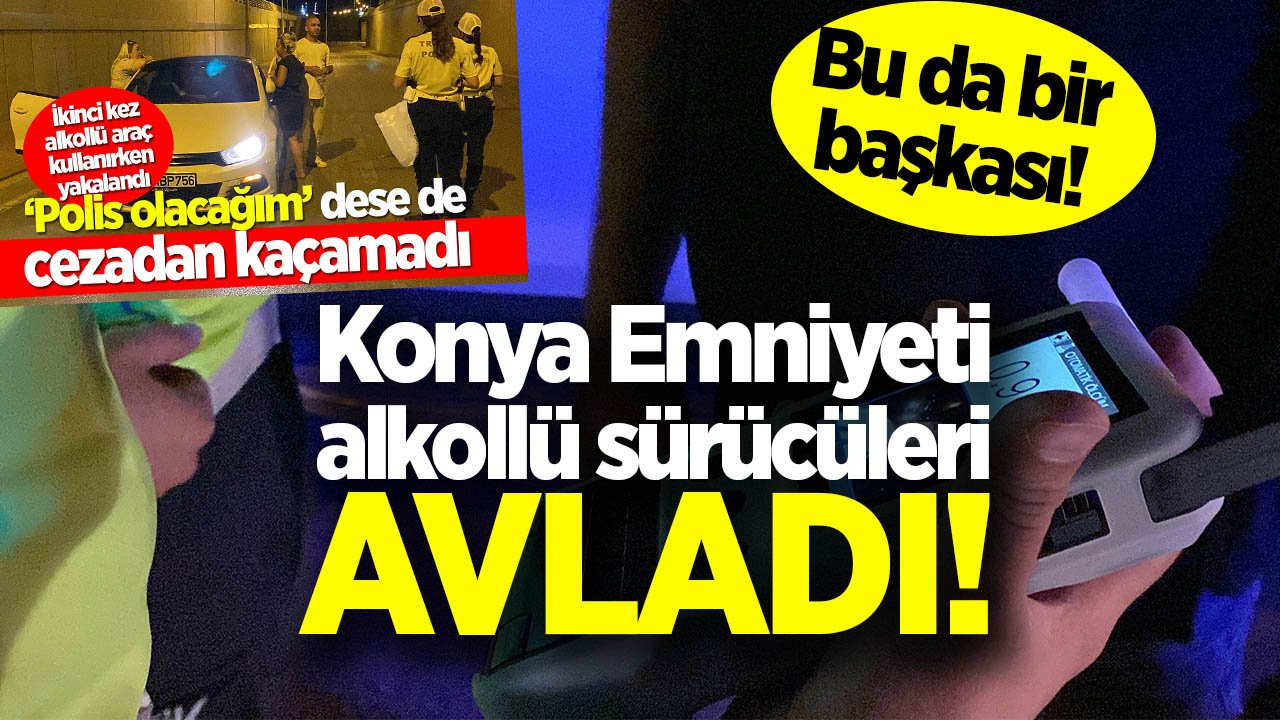 Konya'da alkollü olmadığını söyleyen sürücünün ehliyetine alkolden el konuldu