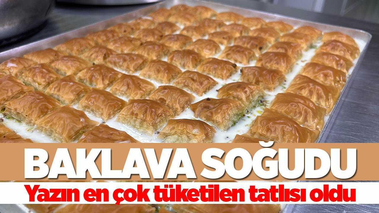 Baklava soğudu, Konya'da yazın en çok tüketilen tatlısı oldu