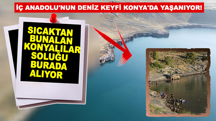 İç Anadolu'nun deniz keyfi Konya'da yaşanıyor! Sıcaktan bunalan Konyalılar soluğu burada alıyor