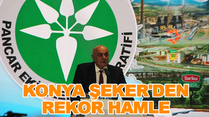 Konya Şeker'den rekor hamle