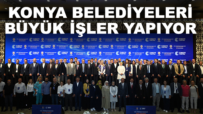 Başkan Demir: Konya belediyeleri büyük işler yapıyor