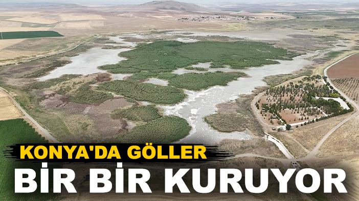 Konya'da göller bir bir kuruyor!