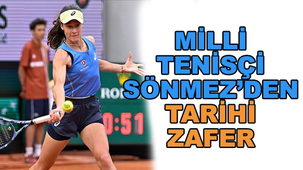 Milli Tenisçi Zeynep Sönmez'den tarihi zafer