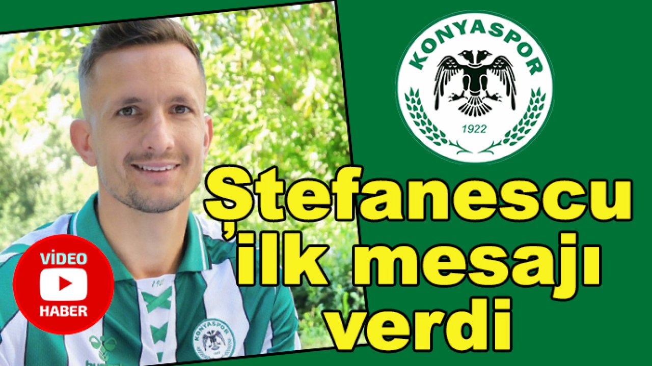 Konyaspor'da Marius Ștefanescu'dan ilk mesaj