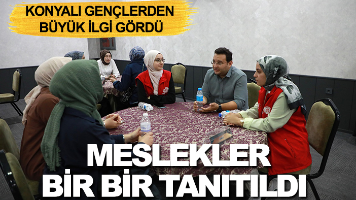 Konyalı gençlerden büyük ilgi gördü: Meslekler bir bir tanıtıldı