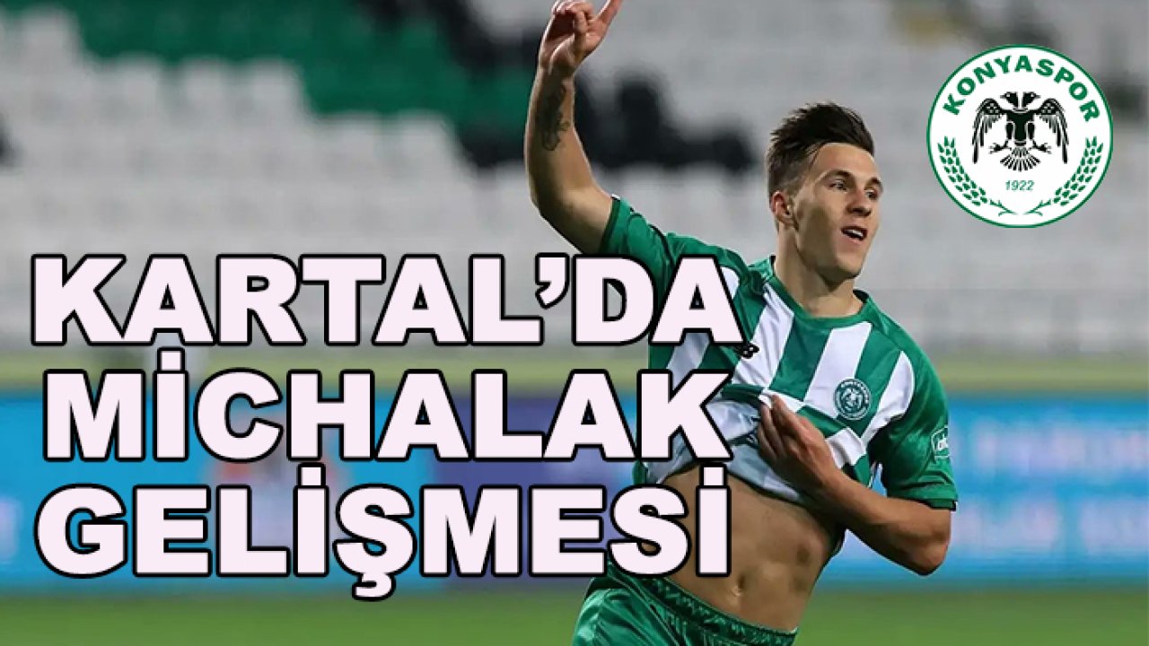 Konyaspor'da Michalak gelişmesi