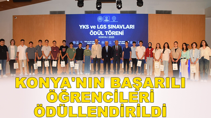 Konya'nın başarılı öğrencileri ödüllendirildi