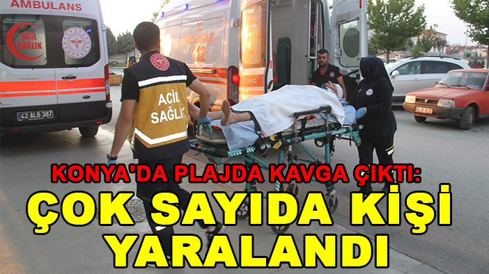 Konya'da plajda kavga çıktı: Çok sayıda kişi yaralandı