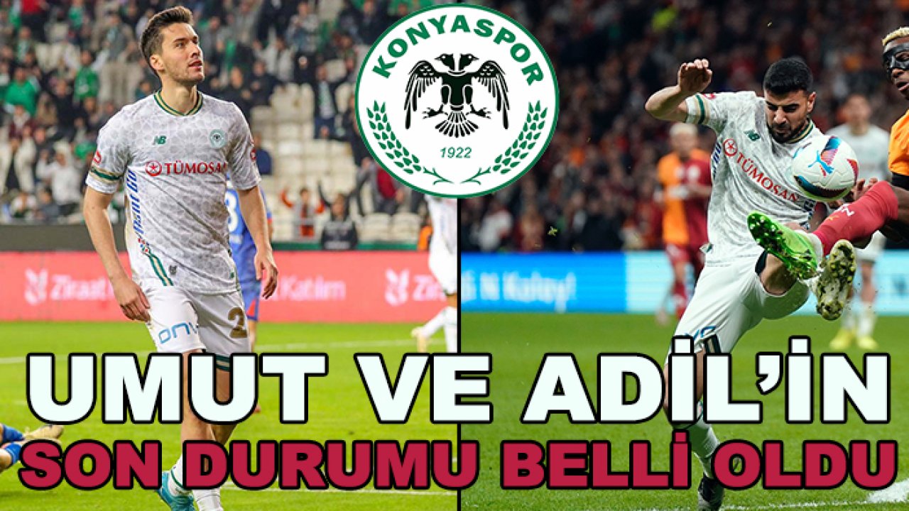 Konyaspor'da Umut Nayir ve Adil Demirbağ gelişmesi