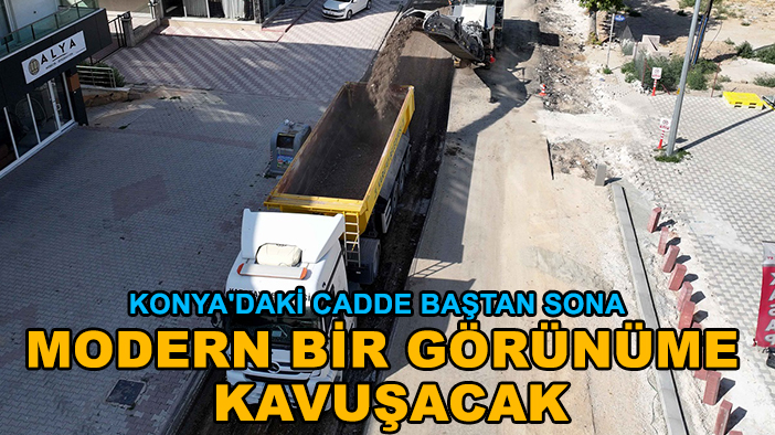 Konya'daki cadde baştan sona modern bir görünüme kavuşacak