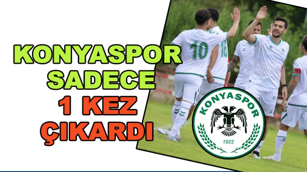 Konyaspor sadece 1 kez çıkardı
