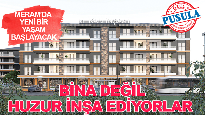 Meram’da yeni bir yaşam başlayacak: Bina değil huzur inşa ediyorlar