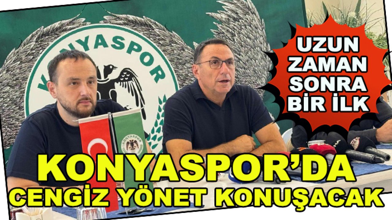 Konyaspor'da Cengiz Yönet konuşacak