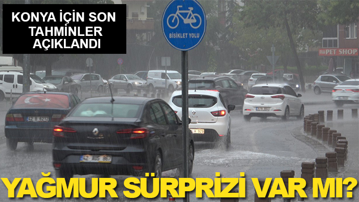 Konya için son tahminler açıklandı: Yağmur sürprizi var mı?