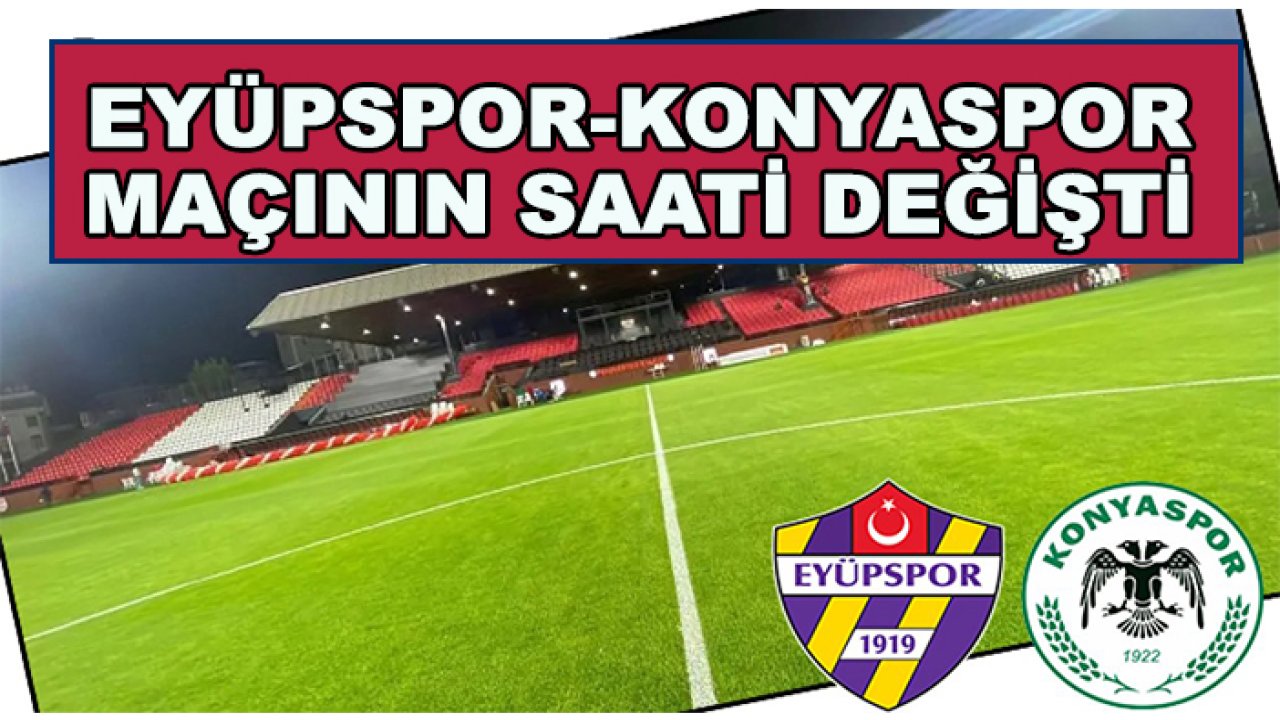 Eyüpspor-Konyaspor maçında beklenmedik gelişme