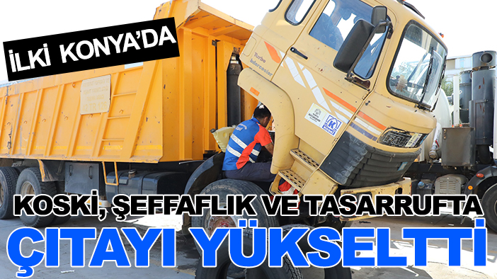 KOSKİ, şeffaflık ve tasarrufta çıtayı yükseltti: İlki Konya'da
