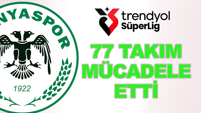 Süper Lig'in 67 sezonluk puan cetveli: İşte Konyaspor'un sıralaması