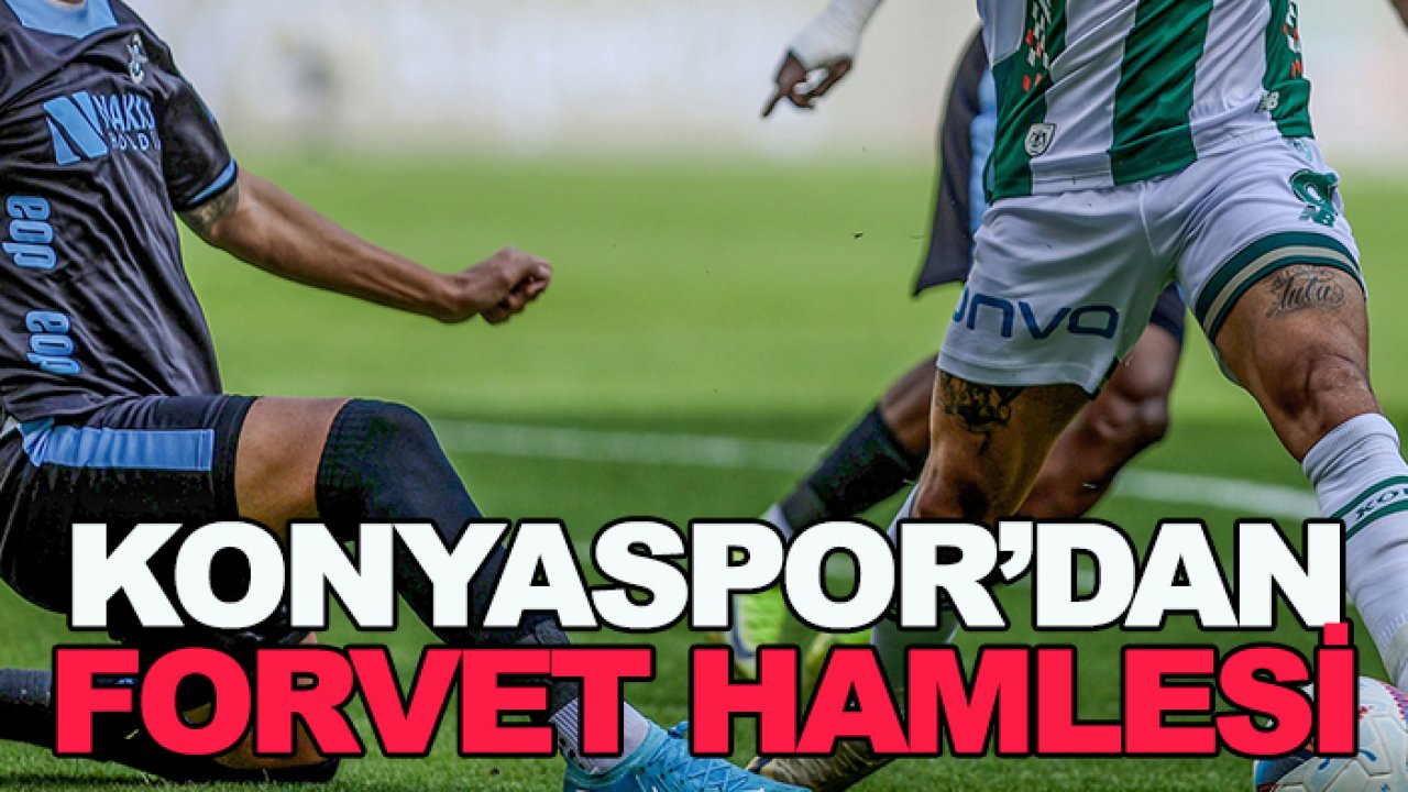 Konyaspor'dan forvet hamlesi