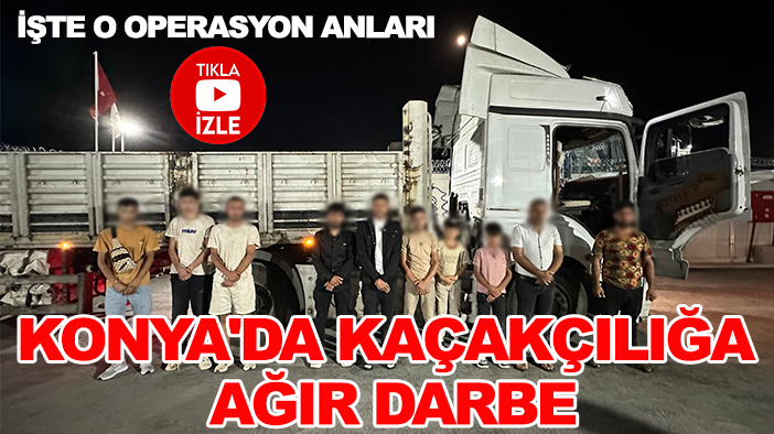 Konya'da kaçakçılığa ağır darbe: İşte o operasyon anları