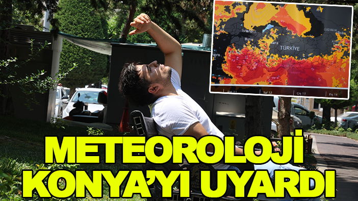 Meteoroloji Konya’yı uyardı
