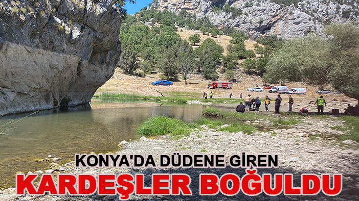 Konya'da düdene giren kardeşler boğuldu