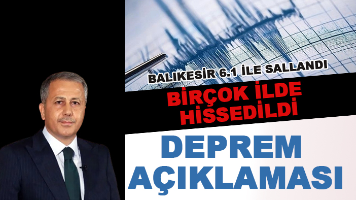 Balıkesir'deki 6.1 büyüklüğündeki deprem sonrası Bakan Yerlikaya'dan açıklama